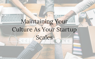Maintaining Your Culture As Your Startup Grows